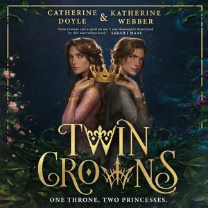 Twin Crowns by Katherine Webber, Catherine Doyle