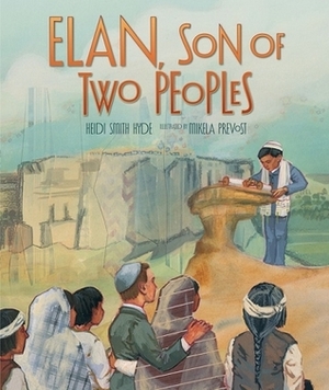 Elan, Son of Two Peoples by Heidi Smith Hyde, Mikela Prevost