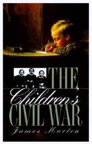 The Children's Civil War by James Marten