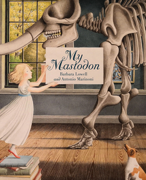 My Mastodon by Barbara Lowell