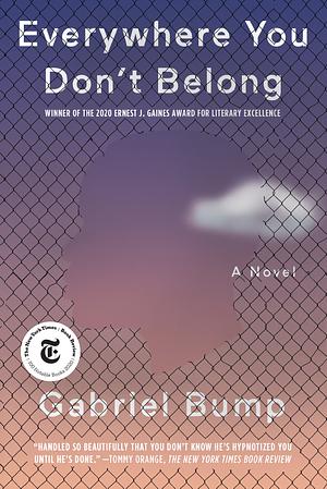 Everywhere You Don't Belong by Gabriel Bump