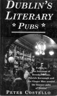 Dublin's Literary Pubs by Peter Costello