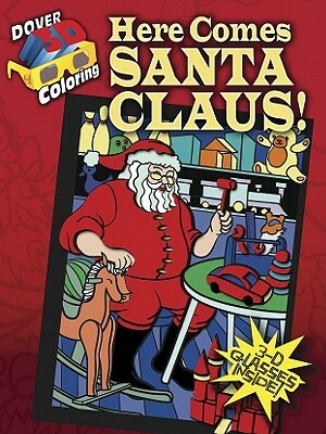 Here Comes Santa Claus! [With 3-D Glasses] by Jessica Mazurkiewicz, Noelle Dahlen