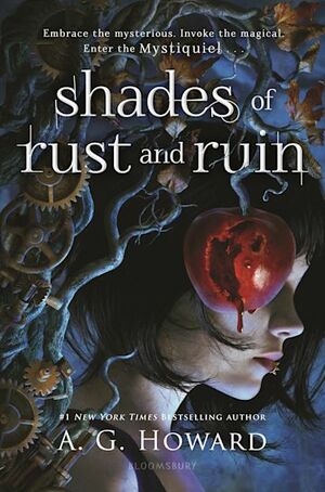 Shades of Rust and Ruin by A.G. Howard