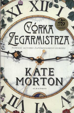 Córka zegarmistrza by Kate Morton