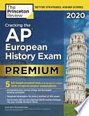 Cracking the AP European History Exam 2020, Premium Edition: 5 Practice Tests + Complete Content Review by The Princeton Review, Princeton Review Staff