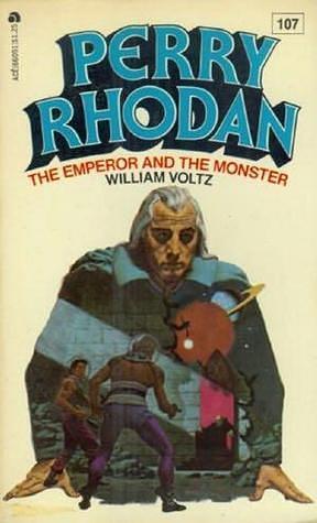 The Emperor and the Monster: Perry Rhodan #107 by William Voltz