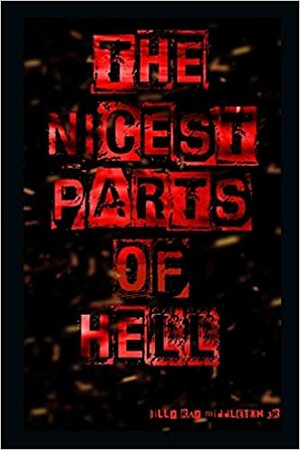 The Nicest Parts of Hell by Billy Ray Middleton Jr.