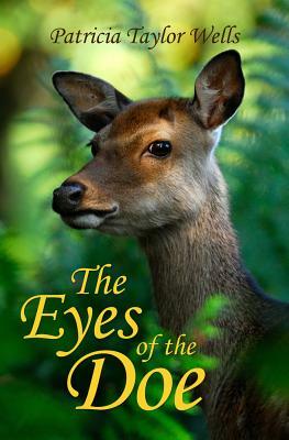 The Eyes of the Doe by Patricia Taylor Wells