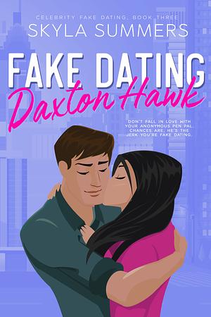 Fake Dating Daxton Hawk by Skyla Summers