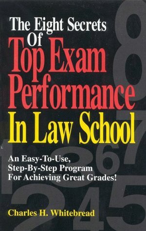 The Eight Secrets of Top Exam Performance by Charles H. Whitebread