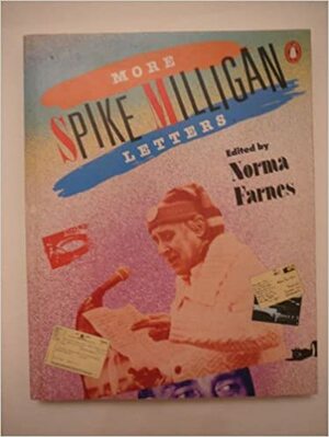 More Spike Milligan Letters by Spike Milligan, Norma Farnes