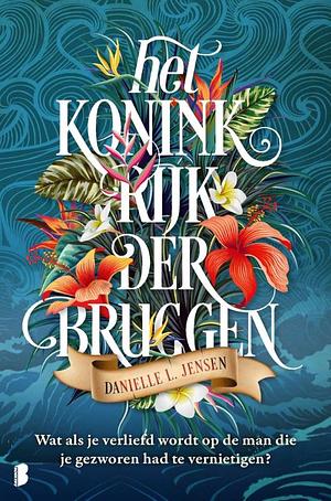 Het koninkrijk der bruggen  by Danielle L. Jensen