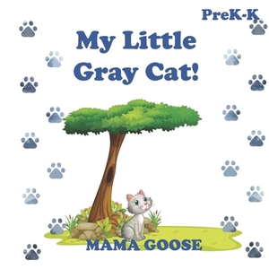 My Little Gray Cat! by Mama Goose