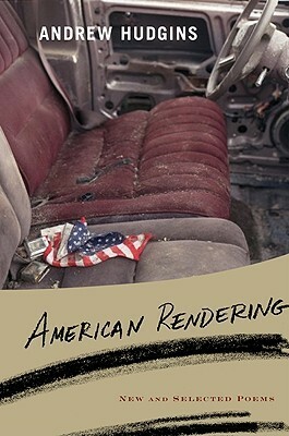 American Rendering: New and Selected Poems by Andrew Hudgins
