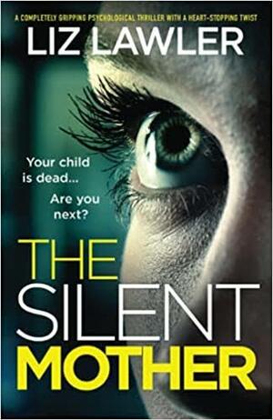 The Silent Mother by Liz Lawler