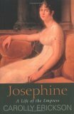Josephine : A Life of the Empress by Carolly Erickson