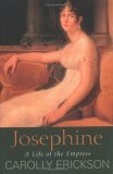 Josephine : A Life of the Empress by Carolly Erickson