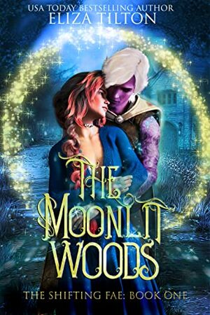 The Moonlit Woods (The Shifting Fae Book 1) by 