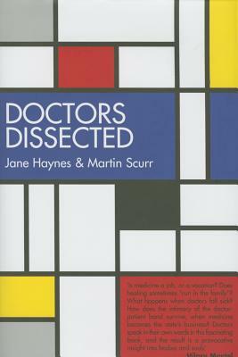 Doctors Dissected by Martin Scurr, Jane Haynes