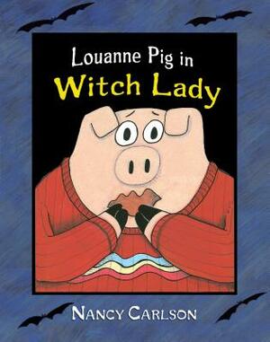 Louanne Pig in Witch Lady by Nancy Carlson