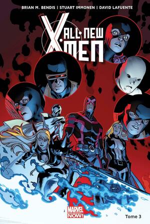 All-New X-Men Vol. 3: X-Men vs. X-Men by Brian Michael Bendis, David Lafuente, Stuart Immonen