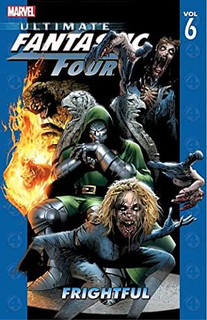 Ultimate Fantastic Four, Volume 6: Frightful by Mark Millar