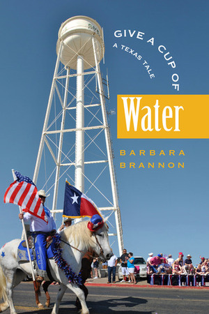 Give a Cup of Water by Barbara Brannon