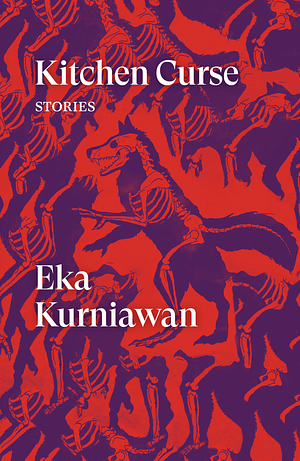 Kitchen Curse by Eka Kurniawan