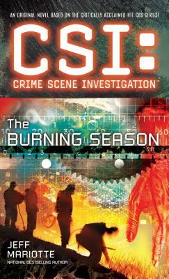 Csi: Crime Scene Investigation: The Burning Season by Jeffrey J. Mariotte