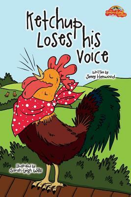 Ketchup Loses His Voice by Sarah-Leigh Wills, Jenny Henwood