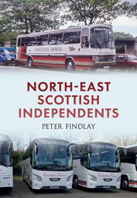 North-East Scottish Independents by Peter Findlay
