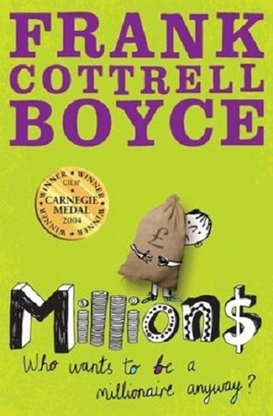 Millions Who wants to be a millionaire anyway? by Frank Cottrell Boyce