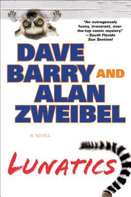 Lunatics by Alan Zweibel, Dave Barry