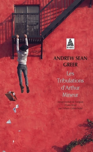 Les Tribulations d'Arthur Mineur by Andrew Sean Greer