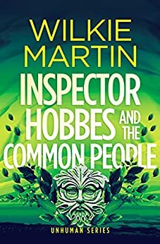 Inspector Hobbes and the Common People: Comedy Crime Fantasy by Wilkie Martin