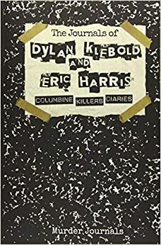 Dylan Klebold Diary by Dylan Klebold