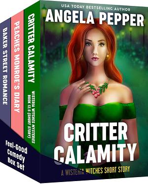 Feel-Good Comedy Box Set with CRITTER CALAMITY, a Wisteria Witches Mysteries Short Story by Angela Pepper