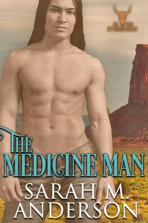 The Medicine Man by Sarah M. Anderson
