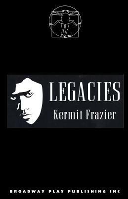 Legacies by Kermit Frazier