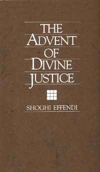 The Advent of Divine Justice by Shoghi Effendi
