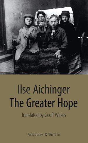 The Greater Hope by Ilse Aichinger