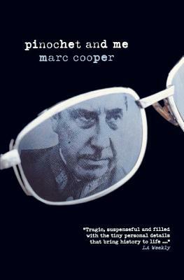 Pinochet and Me: A Chilean Anti-Memoir by Marc Cooper