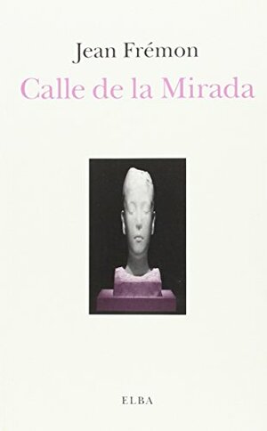 Calle de la Mirada by Jean Frémon