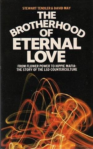 The Brotherhood of Eternal Love: From Flower Power to Hippie Mafia by Stewart Tendler, Stewart Tendler