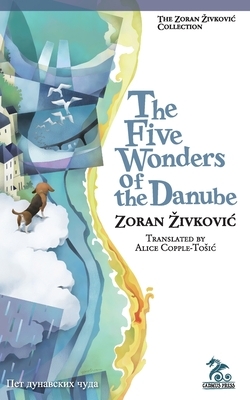 The Five Wonders of the Danube by Zoran Živković