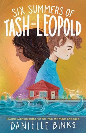 Six Summers of Tash and Leopold by Danielle Binks