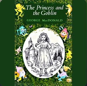 The Princess and the Goblin by George MacDonald