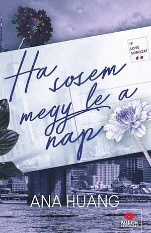 Ha ​sosem megy le a nap by Ana Huang