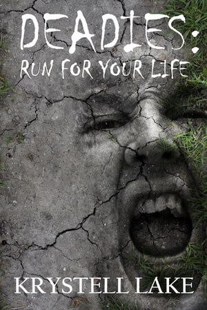 Deadies: Run For Your Life by Krystell Lake